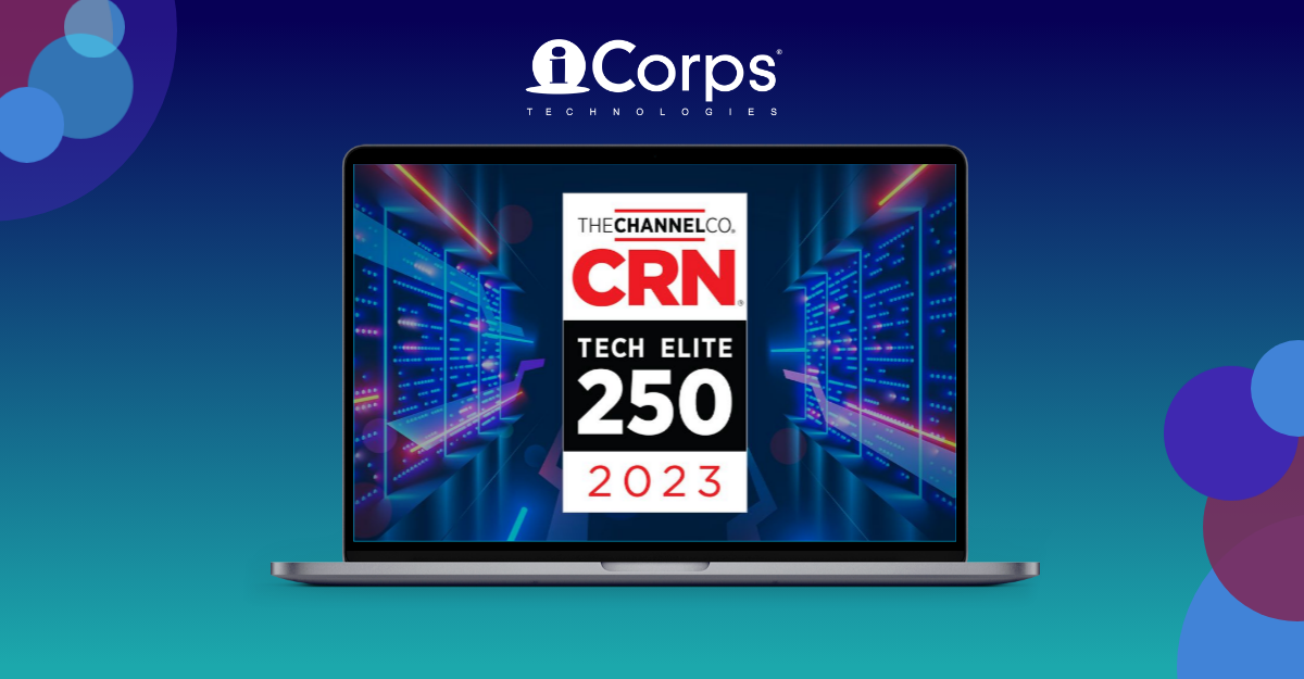 iCorps Technologies Honored on the 2023 CRN® Tech Elite 250 List